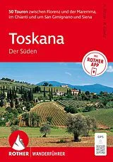 Kartonierter Einband ROTHER Wanderführer Toskana - Der Süden. 50 Touren zwischen Florenz und der Maremma, im Chianti und um San Gimignano und Siena von Rolf Goetz, Albrecht Ritter