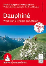 Kartonierter Einband ROTHER Wanderführer Dauphiné West: Von Grenoble bis Sisteron. 50 Wanderungen und Mehrtagestouren von Iris Kürschner