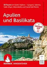 Kartonierter Einband (Kt) ROTHER Wanderführer Apulien und Basilikata. 50 Touren im Süden Italiens Gargano, Salento, Valle dAgri, Alberobello und Castel del Monte von Benno Zimmermann, Dorothee Sänger, Michael Gahr