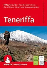 Kartonierter Einband ROTHER Wanderführer Teneriffa. 88 Touren auf der »Insel der Glückseligen« von Klaus Wolfsperger, Annette Wolfsperger