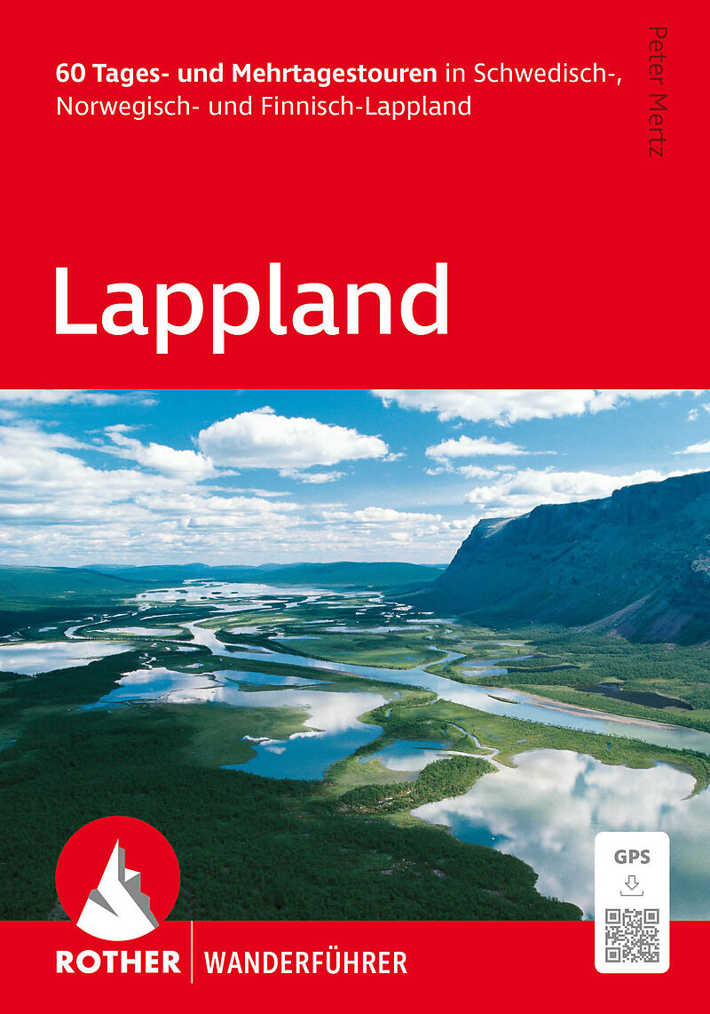 ROTHER Wanderführer Lappland. 60 Tages- und Mehrtagestouren in Schwedisch-, Norwegisch- und Finnisch-Lappland