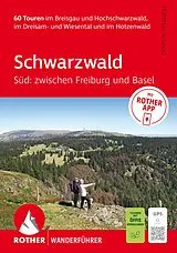 Kartonierter Einband ROTHER Wanderführer Schwarzwald Süd: zwischen Freiburg und Basel. 60 Touren von Matthias Schopp