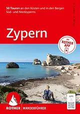 Kartonierter Einband ROTHER Wanderführer Zypern. 50 Touren an den Küsten und in den Bergen Süd- und Nordzyperns von Rolf Goetz