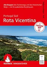 Kartonierter Einband ROTHER Wanderführer Portugal Süd: Rota Vicentina. Alle Etappen des Fischerwegs und des Historischen Wegs  mit 13 zusätzlichen Rundtouren von Franz Halbartschlager, Gerhard Ruß