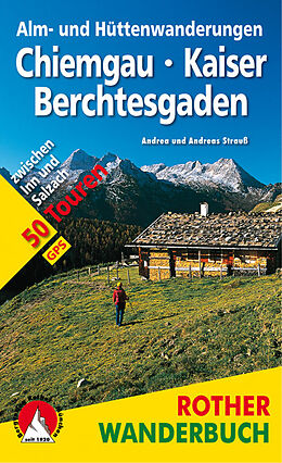 Kartonierter Einband Alm- und Hüttenwanderungen Chiemgau - Kaiser - Berchtesgaden von Andrea Strauß, Andreas Strauß