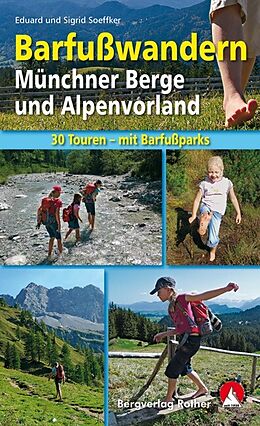 Kartonierter Einband Barfußwandern Münchner Berge und Alpenvorland von Eduard Soeffker, Sigrid Soeffker