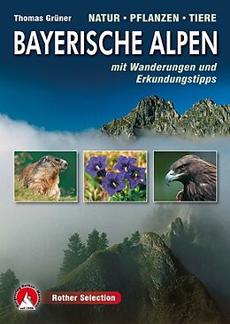 Kartonierter Einband Bayerische Alpen. Natur - Pflanzen - Tiere von Thomas Grüner