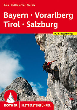 Kartonierter Einband Klettersteige Bayern  Vorarlberg  Tirol  Salzburg von Paul Werner, Thomas Huttenlocher, Stephan Baur