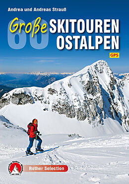 Kartonierter Einband 60 Große Skitouren Ostalpen von Andrea Strauß, Andreas Strauß