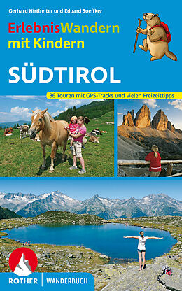 Kartonierter Einband Erlebniswandern mit Kindern Südtirol von Gerhard Hirtlreiter, Eduard Soeffker