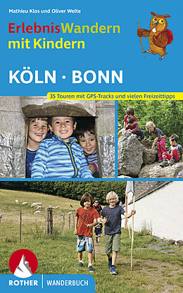 Kartonierter Einband Erlebniswandern mit Kindern Köln - Bonn von Mathieu Klos, Oliver Welte
