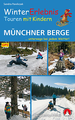 Kartonierter Einband WinterErlebnisTouren mit Kindern Münchner Berge von Sandra Pawliczak