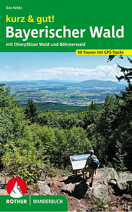 Kartonierter Einband kurz &amp; gut! Bayerischer Wald von Eva Krötz