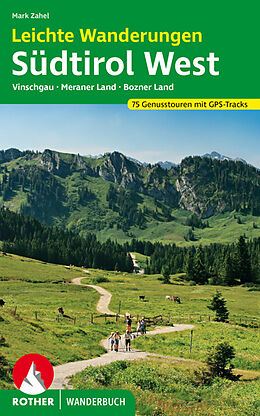 Kartonierter Einband Leichte Wanderungen Südtirol West von Mark Zahel