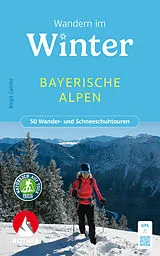 Kartonierter Einband Wandern im Winter - Bayerische Alpen von Birgit Gelder