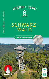 Kartonierter Einband Aussichtstürme im Schwarzwald von Matthias Schopp, Ulf Streubel