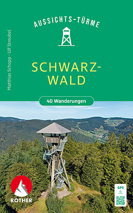 Kartonierter Einband Aussichtstürme Schwarzwald von Matthias Schopp, Ulf Streubel