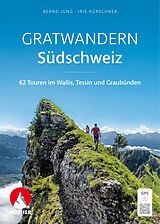 Kartonierter Einband Gratwandern Südschweiz von Bernd Jung, Iris Kürschner