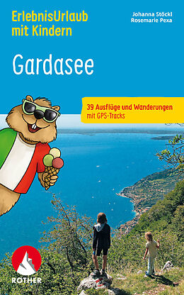 Kartonierter Einband ErlebnisUrlaub mit Kindern Gardasee von Johanna Stöckl, Rosemarie Pexa
