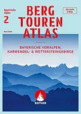 Kartonierter Einband Bergtourenatlas Bayerische Alpen - Band 2: Bayerische Voralpen, Karwendel- und Wettersteingebirge von Mark Zahel
