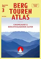 Kartonierter Einband Bergtourenatlas Bayerische Alpen - Band 3: Chiemgauer und Berchtesgadener Alpen von Mark Zahel