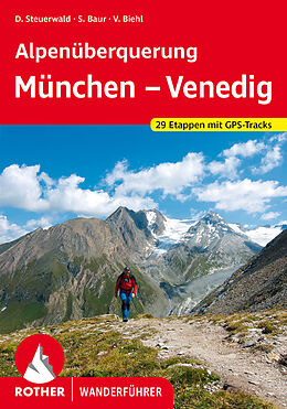 Kartonierter Einband Alpenüberquerung München - Venedig von Dirk Steuerwald, Stephan Baur, Vera Biehl