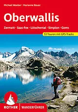 Kartonierter Einband ROTHER Wanderführer Wallis - Oberwallis von Michael Waeber, Marianne Bauer