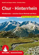 Kartonierter Einband ROTHER Wanderführer Chur - Hinterrhein von Rudolf Weiss, Siegrun Weiss, Christian Weiss