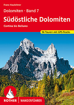 Kartonierter Einband Dolomiten Band 7 - Südöstliche Dolomiten von Franz Hauleitner
