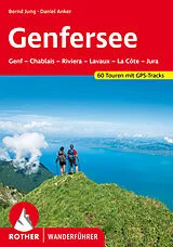Kartonierter Einband (Kt) ROTHER Wanderführer Genfersee von Bernd Jung, Daniel Anker