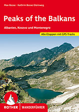 Kartonierter Einband Peaks of the Balkans von Max Bosse, Kathrin Bosse-Steinweg
