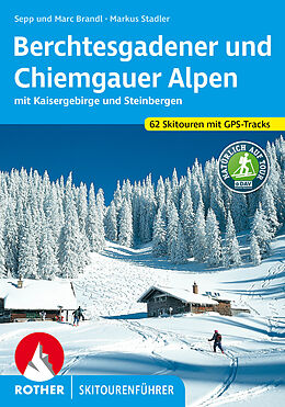 Kartonierter Einband Berchtesgadener und Chiemgauer Alpen Skitourenführer von Sepp Brandl, Marc Brandl, Markus Stadler