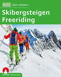 Kartonierter Einband Alpin-Lehrplan 4: Skibergsteigen - Freeriding von Chris Semmel, Peter Geyer, Jan Mersch