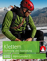 Kartonierter Einband Alpin-Lehrplan 5: Klettern - Sicherung und Ausrüstung von Chris Semmel