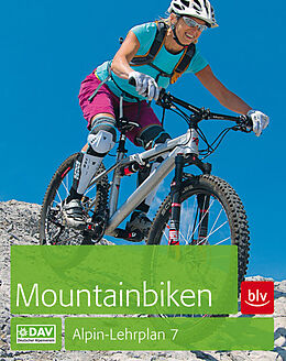 Kartonierter Einband Alpin-Lehrplan 7: Mountainbiken von Alex Head, Matthias Laar