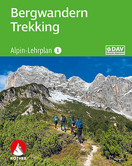 Kartonierter Einband Alpin-Lehrplan 1: Bergwandern - Trekking von Andreas Dick, Dirk Schulte