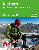 Kartonierter Einband Alpin-Lehrplan 5: Klettern - Sicherung und Ausrüstung von Chris Semmel