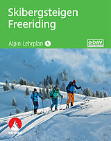 Kartonierter Einband Alpin-Lehrplan 4: Skibergsteigen - Freeriding von Markus Fleischmann, Florian Hellberg, Christoph Hummel