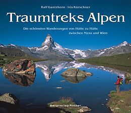 Fester Einband Traumtreks Alpen von Iris Kürschner, Ralf Gantzhorn