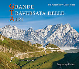 Fester Einband GTA - Grande Traversata delle Alpi von Iris Kürschner, Dieter Haas