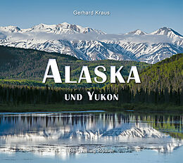 Fester Einband Alaska und Yukon von Gerhard Kraus