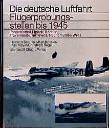 Flugerprobungsstellen bis 1945 - Johannisthal, Lipezk, Rechlin, Travemünde, Tarnewitz, Peenemünde-West
