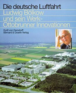 Fester Einband Ludwig Bölkow und sein Werk - Ottobrunner Innovationen von Kyrill von Gersdorff