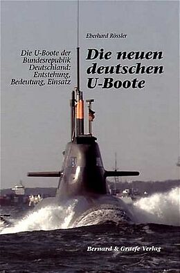 Fester Einband Die neuen deutschen U-Boote von Eberhard Rössler