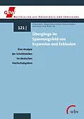 E-Book (pdf) Übergänge im Spannungsfeld von Expansion und Exklusion von Margret Bülow-Schramm, Ulf Banscherus, Klemens Himpele
