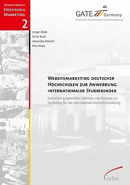 E-Book (pdf) Websitemarketing deutscher Hochschulen zur Anwerbung Internationaler Studierender von Jürgen Bode, Nina Klaes, Alexandra Kleinert
