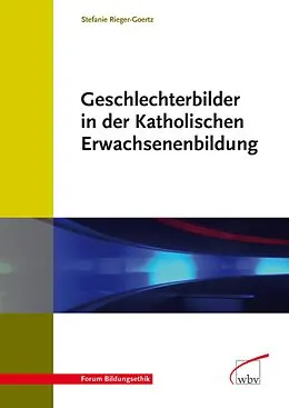 E-Book (pdf) Geschlechterbilder in der Katholischen Erwachsenenbildung von Stefanie Rieger-Goertz