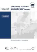 E-Book (pdf) Handlungsfelder zur Gestaltung einer demografie- festen Personalpolitik in der Altenpflege von Thomas Freiling, Brigitte Geldermann, Karin Töpsch