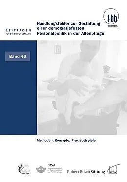 E-Book (pdf) Handlungsfelder zur Gestaltung einer demografie- festen Personalpolitik in der Altenpflege von Thomas Freiling, Brigitte Geldermann, Karin Töpsch
