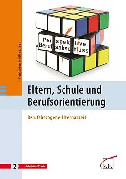 E-Book (pdf) Eltern, Schule und Berufsorientierung von Jana Voigt, Heidrun Wolle, Anna Schindler